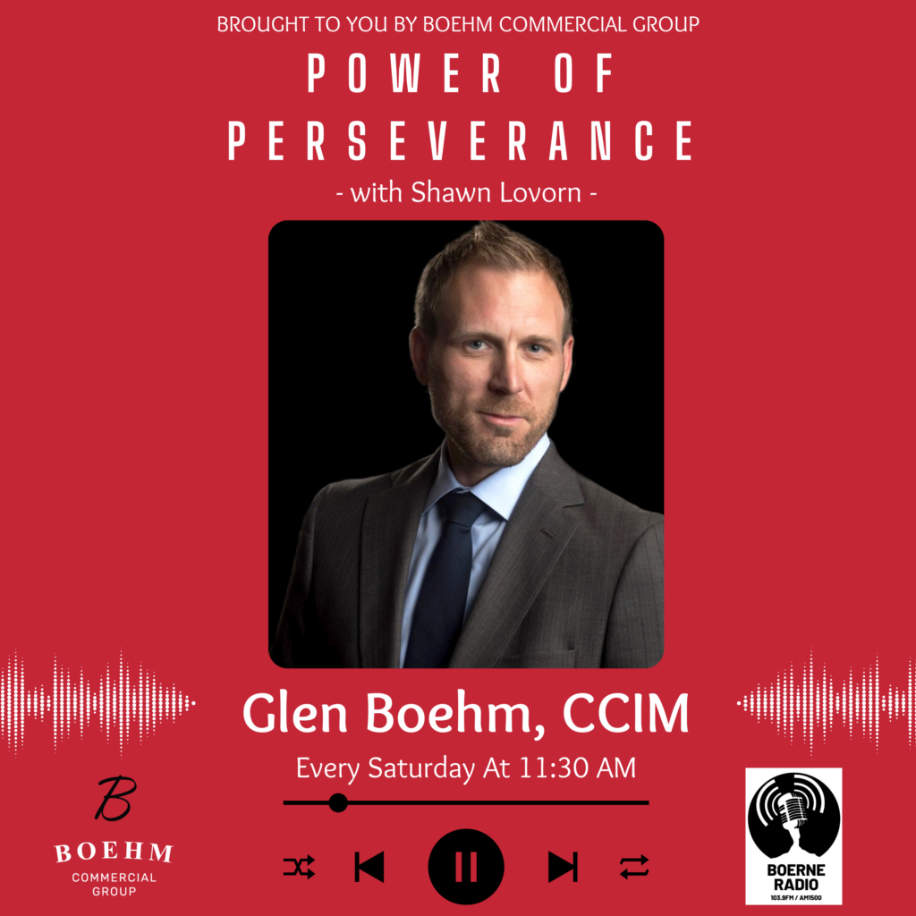 Power of Perseverance with Glen Boehm - Interview with Shawn Lovorn - On Boerne Radio