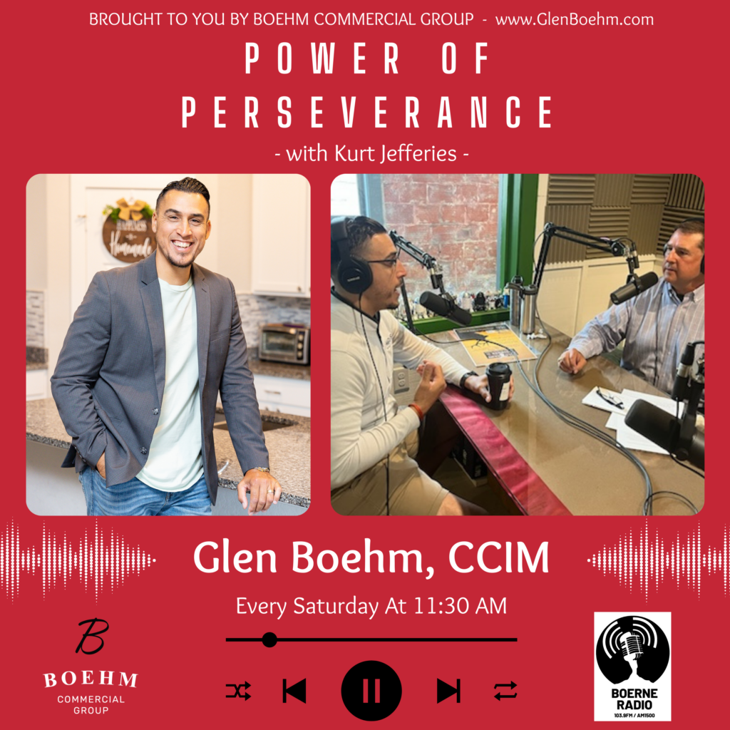 Power of Perseverance with Glen Boehm - Interview with Kurt Jefferies - On Boerne Radio