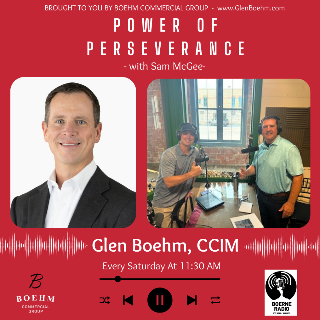 Power of Perseverance with Glen Boehm - Interview with Sam McGee - On Boerne Radio