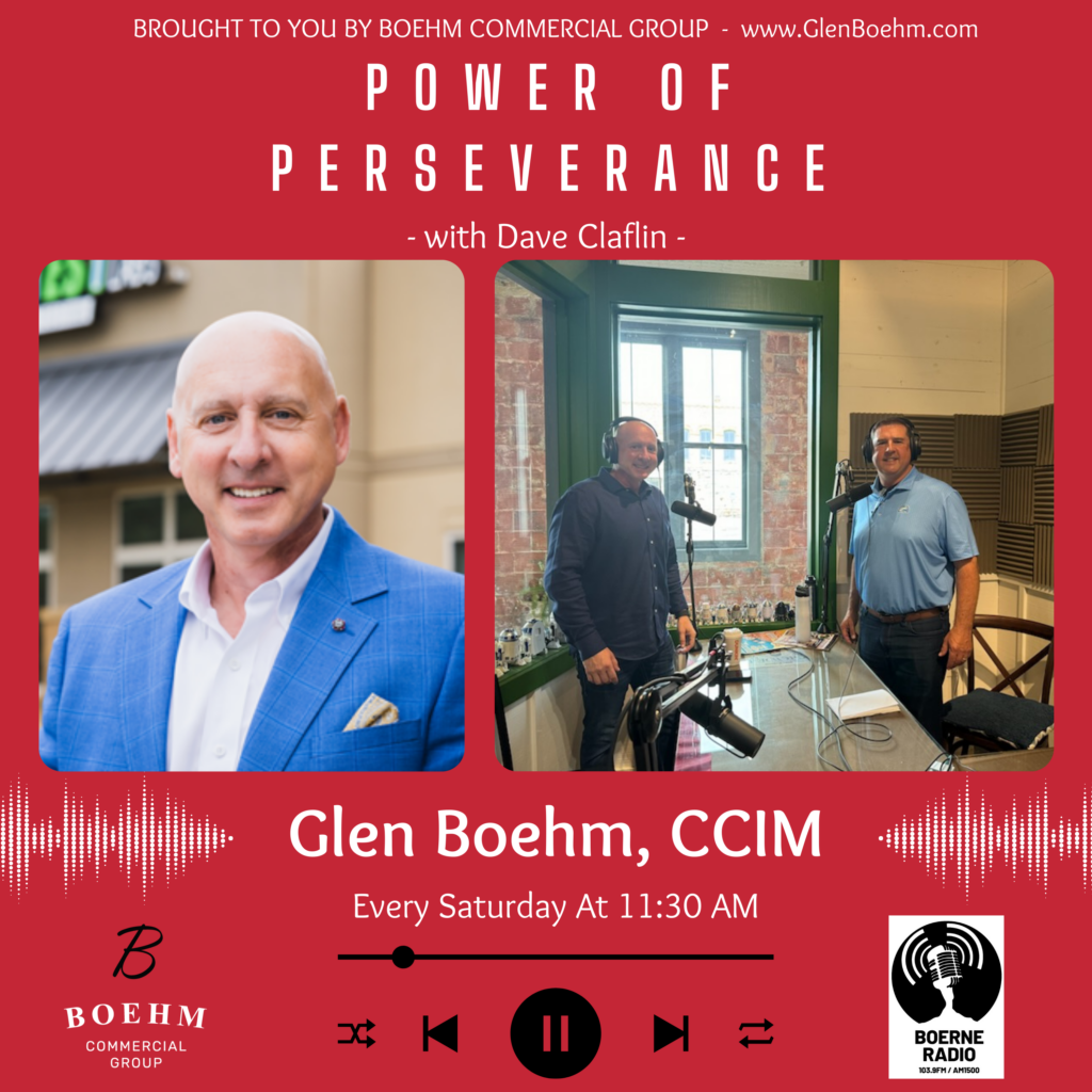 Power of Perseverance with Glen Boehm - Interview with Dave Claflin - On Boerne Radio