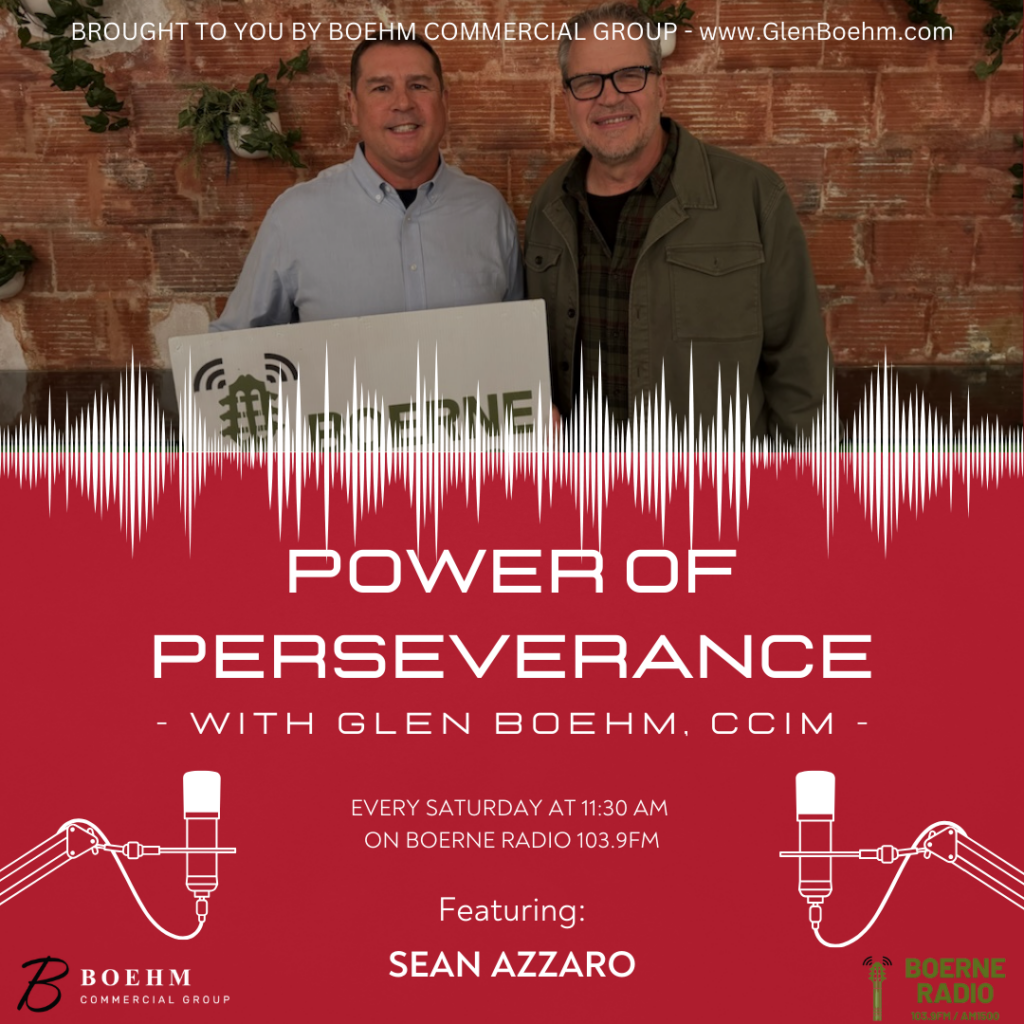 Power of Perseverance with Glen Boehm Boerne Texas Podcast